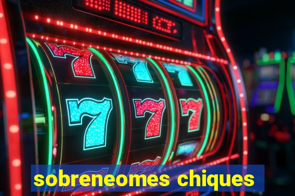 sobreneomes chiques